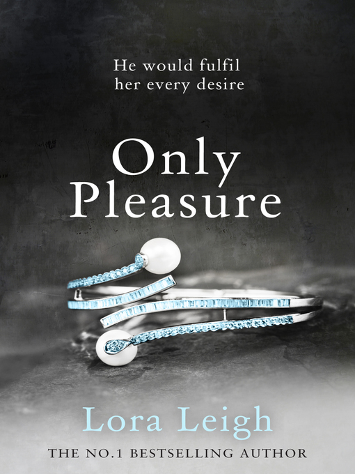 Title details for Only Pleasure by Lora Leigh - Available